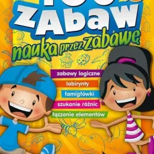 100 zabaw nauka przez zabawę