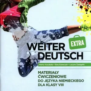 weiter Deutsch Extra 2 Materiały ćwiczeniowe do języka niemieckiego dla klasy 8. Szkoła podstawowa