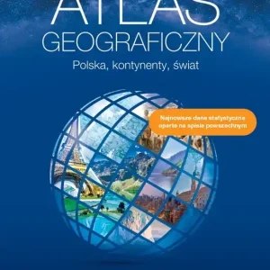 Geografia atlas Polska kontynenty świat klasy 5-8 szkoła podstawowa EDYCJA 2023-2025