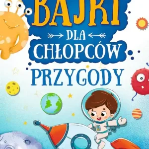 Bajki dla chłopców przygody