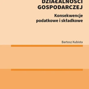 Formy opodatkowania jednoosobowej działalności gospodarczej. Konsekwencje podatkowe i składkowe