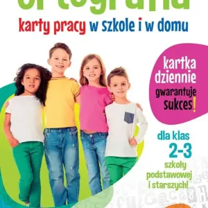 Ortografia. Karty pracy w szkole i w domu. Klasy 2-3
