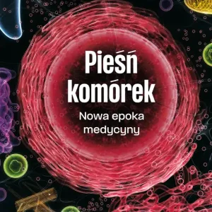 Pieśń komórek. Nowa epoka medycyny