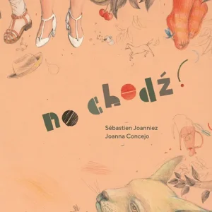 No chodź!