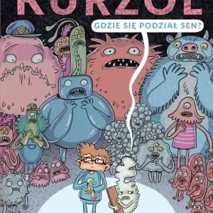 Kurzol. Gdzie się podział sen?