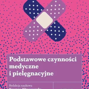 Podstawowe czynności medyczne i pielęgnacyjne