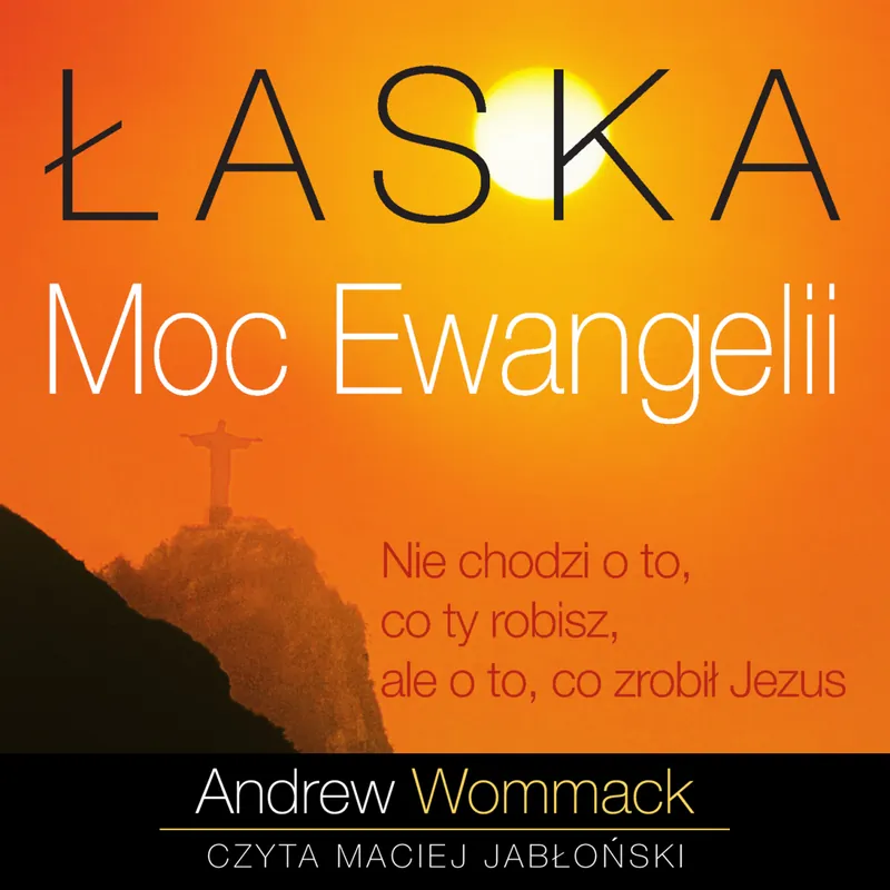 Łaska. Moc Ewangelii