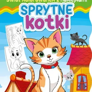 Sprytne kotki. Świat kolorowanek z naklejkami