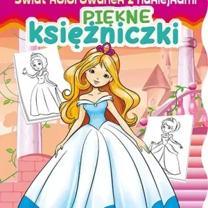 Piękne księżniczki. Świat kolorowanek z naklejkami