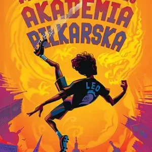 Walka o mistrzostwo. Akademia piłkarska. Tom 4