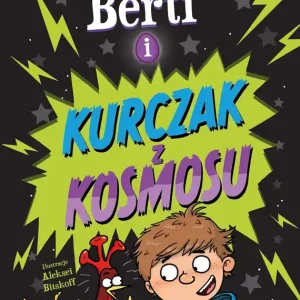 Berti i kurczak z kosmosu. To się czyta