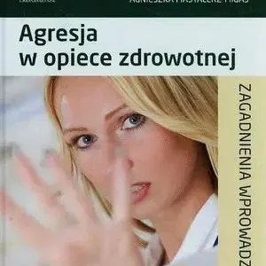 Agresja w opiece zdrowotnej