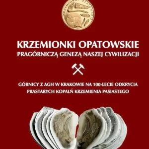 Krzemionki opatowskie pragórniczą genezą naszej cywilizacji