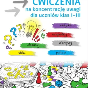 Ćwiczenia na koncentrację uwagi dla uczniów klas 1-3