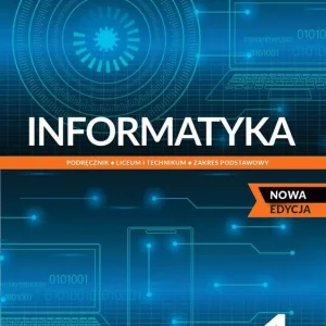 Nowa Informatyka Podręcznik liceum i technikum klasa 1 zakres podstawowy