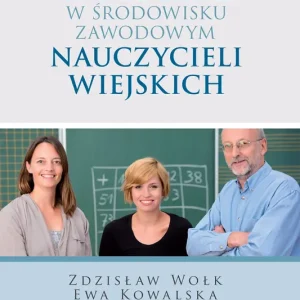 Interakcje społeczne w środowisku zawodowym nauczycieli wiejskich