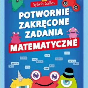 Potwornie zakręcone zadania matematyczne