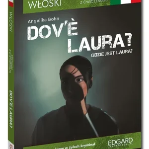 Dov’è Laura? Gdzie jest Laura? Włoski. Kryminał z ćwiczeniami