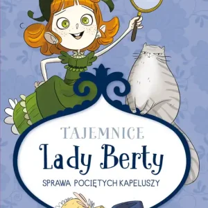 Tajemnice Lady Berty. Sprawa pociętych kapeluszy