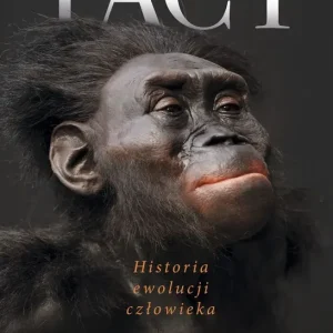 Tacy byliśmy. Historia ewolucji człowieka