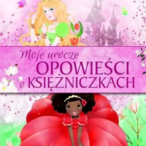 Moje urocze opowieści o księżniczkach