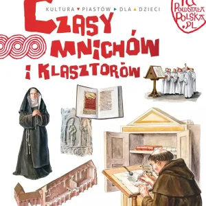 Czasy mnichów i klasztorów. Tu powstała Polska