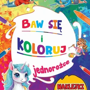 Jednorożce. Baw się i koloruj