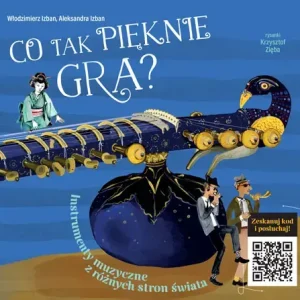 Co tak pięknie gra? Instrumenty z różnych stron świata