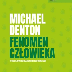 Fenomen człowieka. O precyzyjnym dostrojeniu natury do istnienia ludzi