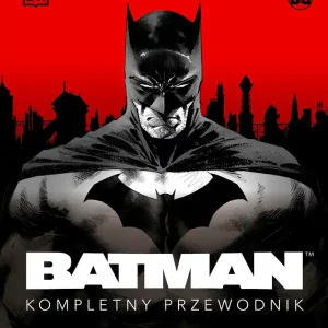 Batman. Kompletny przewodnik