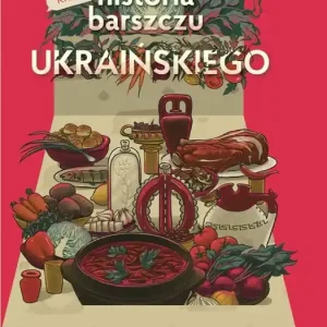 Krótka historia barszczu ukraińskiego