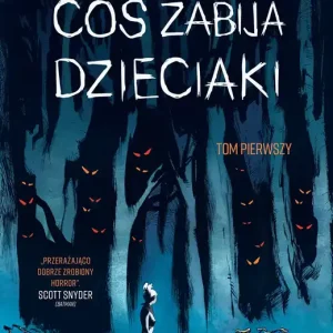 Coś zabija dzieciaki Tom 1