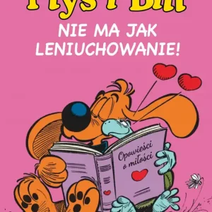 Ptyś i Bill. Nie ma jak leniuchowanie! Tom 10