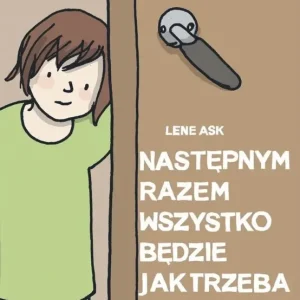Następnym razem wszystko będzie jak trzeba