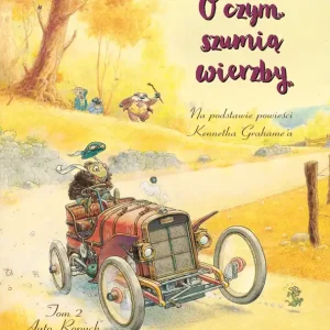 O czym szumią wierzby Auto, Ropuch, Borsuk Tom 2