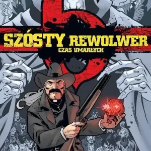 Szósty rewolwer Czas umarłych