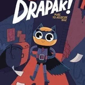Niezła draka Drapak! Tom 1 Puść to jeszcze raz