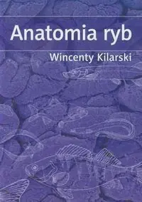 Kilarski Wincenty Anatomia ryb.