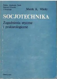 Milicki Marek K. Socjotechnika. Zagadnienia etyczne i prakseologiczne.