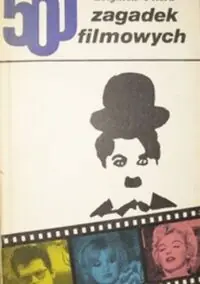 Pitera Zbigniew 500 zagadek filmowych.