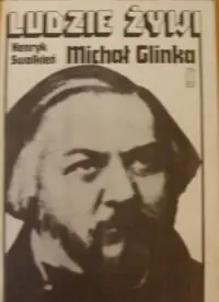 Swolkień Henryk Michał Glinka . /Ludzie Żywi/