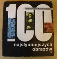 Buszyński Jacek, Osęka Andrzej 100 najsłynniejszych obrazów.
