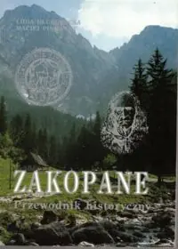 Długołęcka Lidia, Pinkwart Maciej  Zakopane. Przewodnik historyczny.