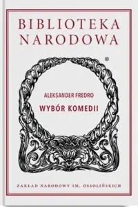 Fredro Aleksander Wybór komedii. /Seria I. Nr 325/
