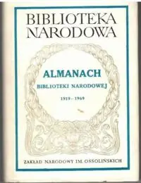 Almanach Biblioteki Narodowej w pięćdziesięciolecie wydawnictwa 1919-1969.
