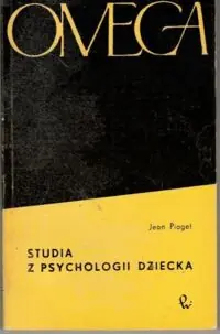 Piageł Jean  Studia z psychologii dziecka.