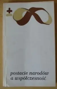 Gawlikowski Krzysztof /oprac./ Postacie narodów a współczesność.