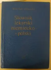 Złotnicki Bolesław Słownik lekarski niemiecko-polski.