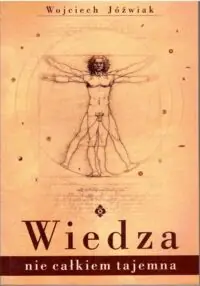 Jóźwiak Wojciech  Wiedza nie całkiem tajemna.