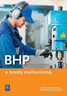 BHP w branży mechanicznej. Podręcznik do kształcenia zawodowego